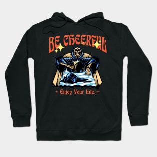 Be Cheerfull, Enjoy Your Life. Hoodie